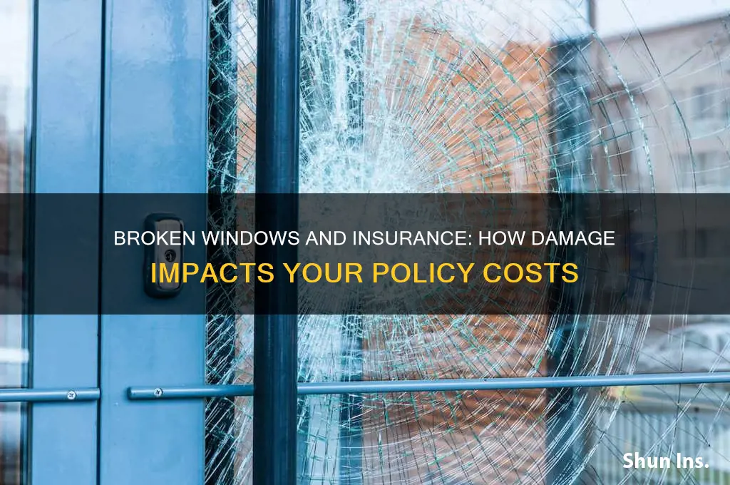 does a broken window increase insurance