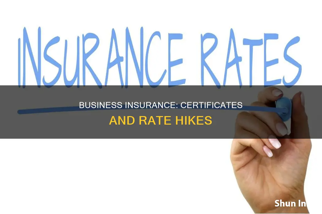 does a business certificate of insurance increase rate