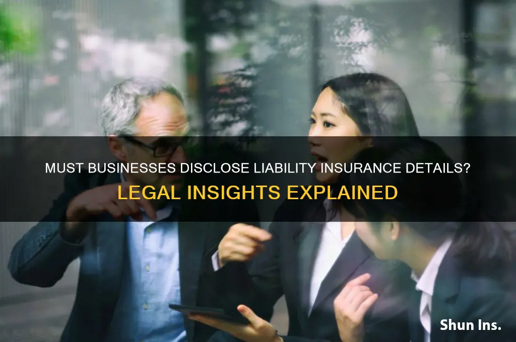 does a bussiness have to disclose theirliability insurance infomation