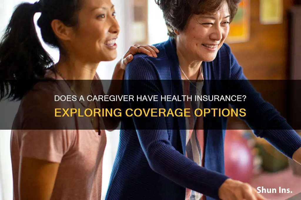 does a caregiver have health insurance