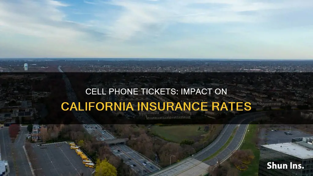 does a cell phone ticket raise your insurance in California