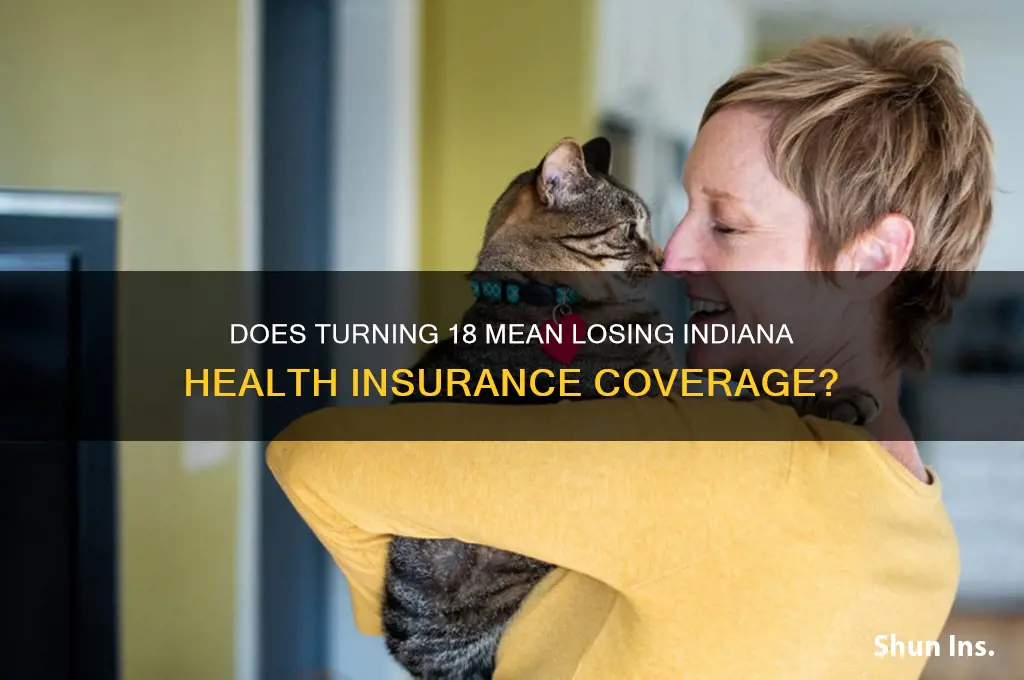 does a child age 18 lose indiana health insurance