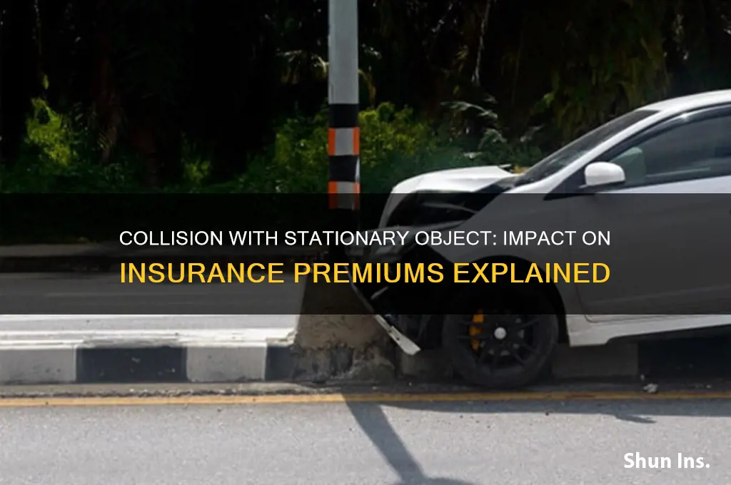 does a collision with a stationary object increase insurance