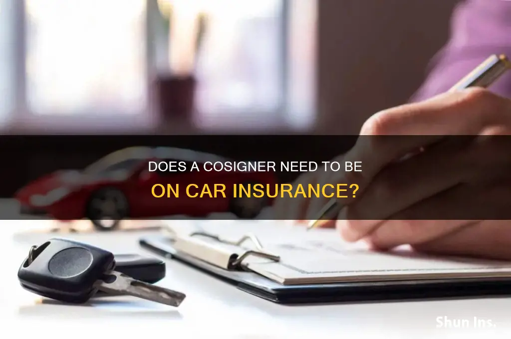 does a cosigner have to be on insurance