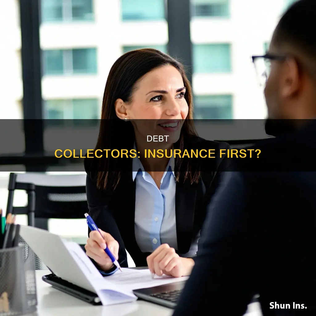 does a debt collector have to go after insurance first