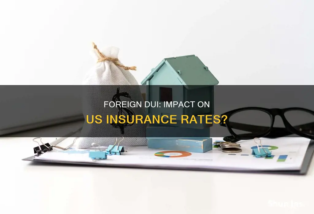 does a dui in another country affect your us insurance