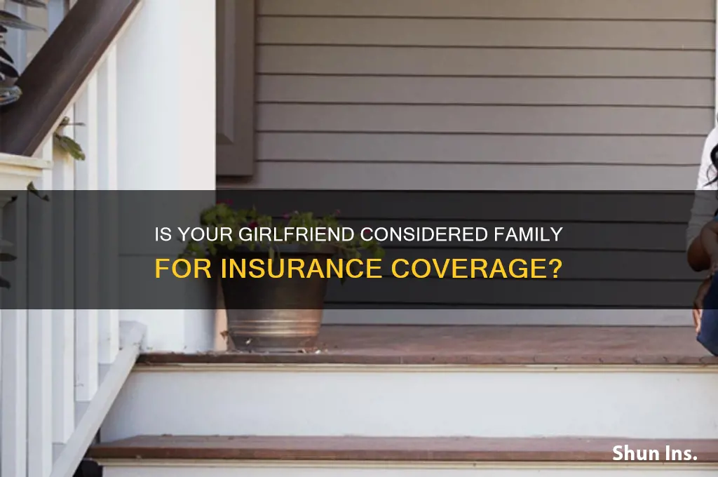 does a girlfriend on insurance count as family