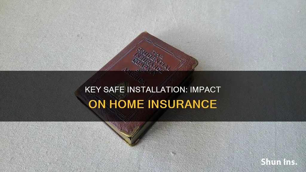 does a key safe affect house insurance