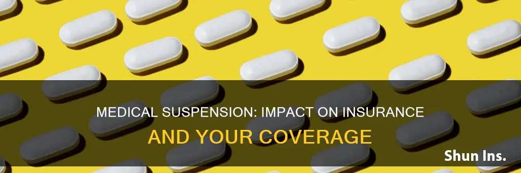 does a medical suspension affect insurance