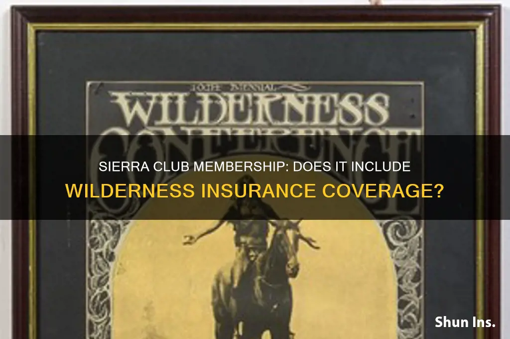 does a membership to the sierra club have wilderness insurance