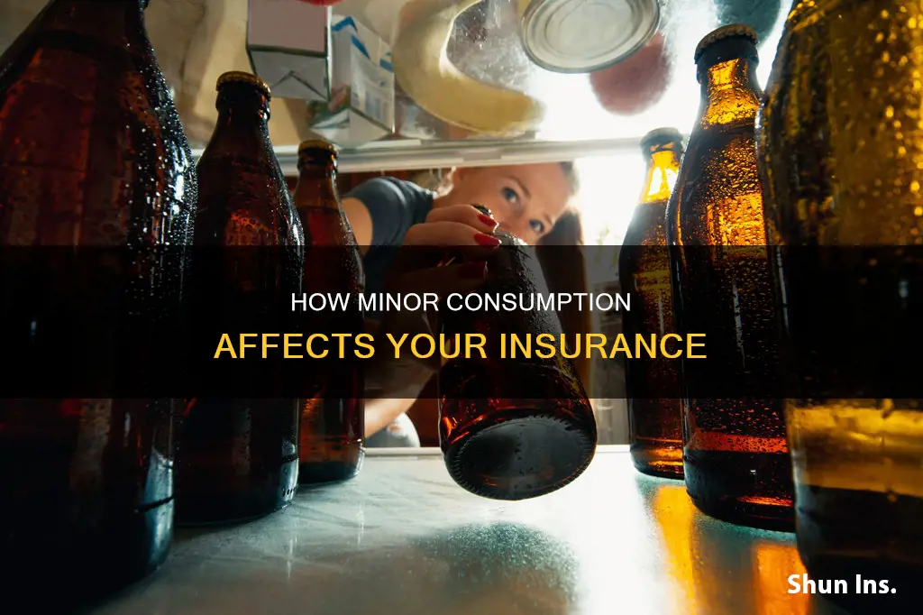 does a minor consumption affect insurance