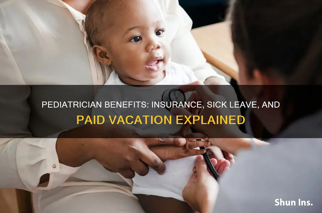 does a pediatrician recieve insurance sick leave paid vacation