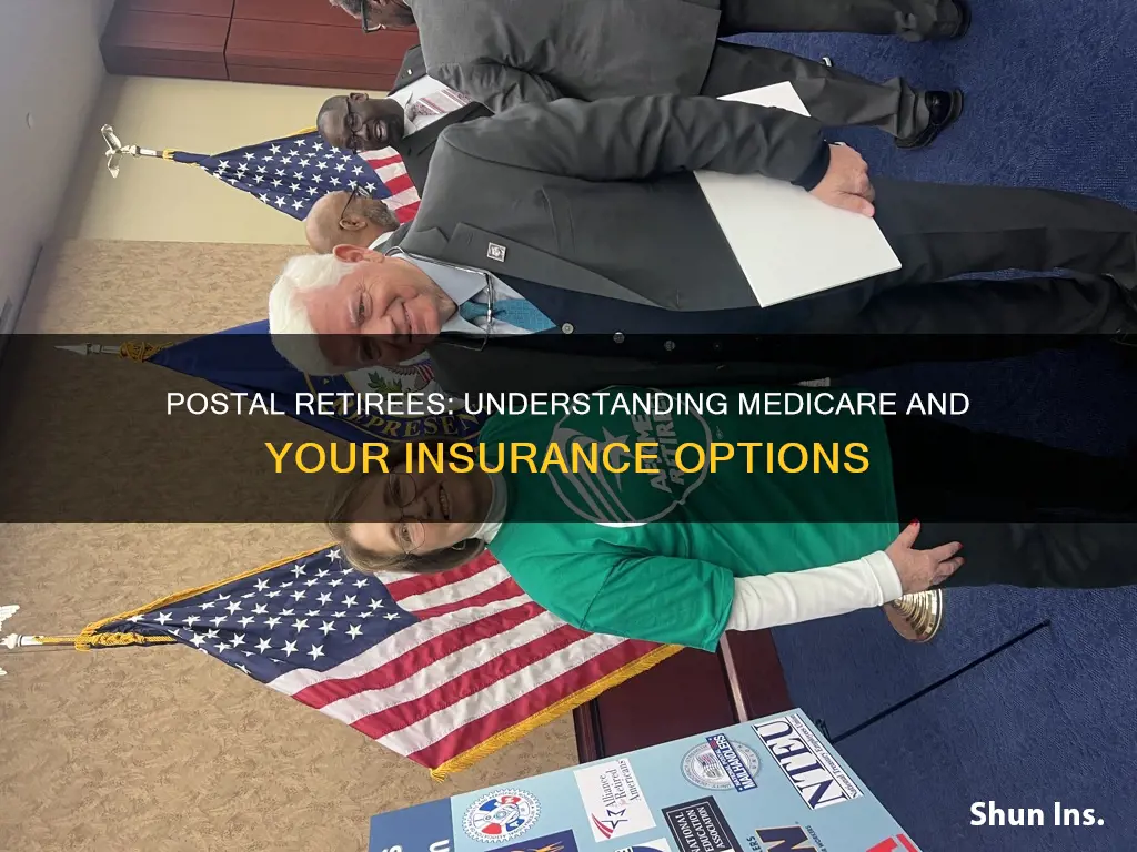 does a postal retirees with insurance have to have medicare