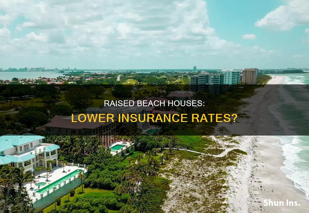 does a raised beach house have lower insurance rates