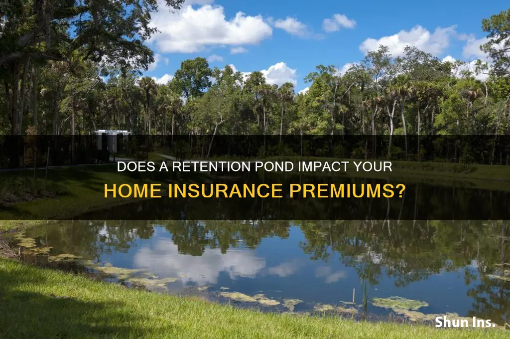 does a retention pond increase insurance