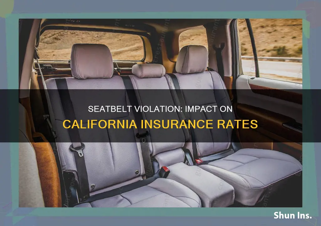 does a seatbelt ticket affect insurance in ca
