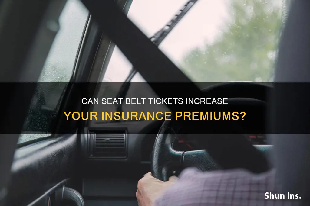 does a seatbelt ticket go on your insurance
