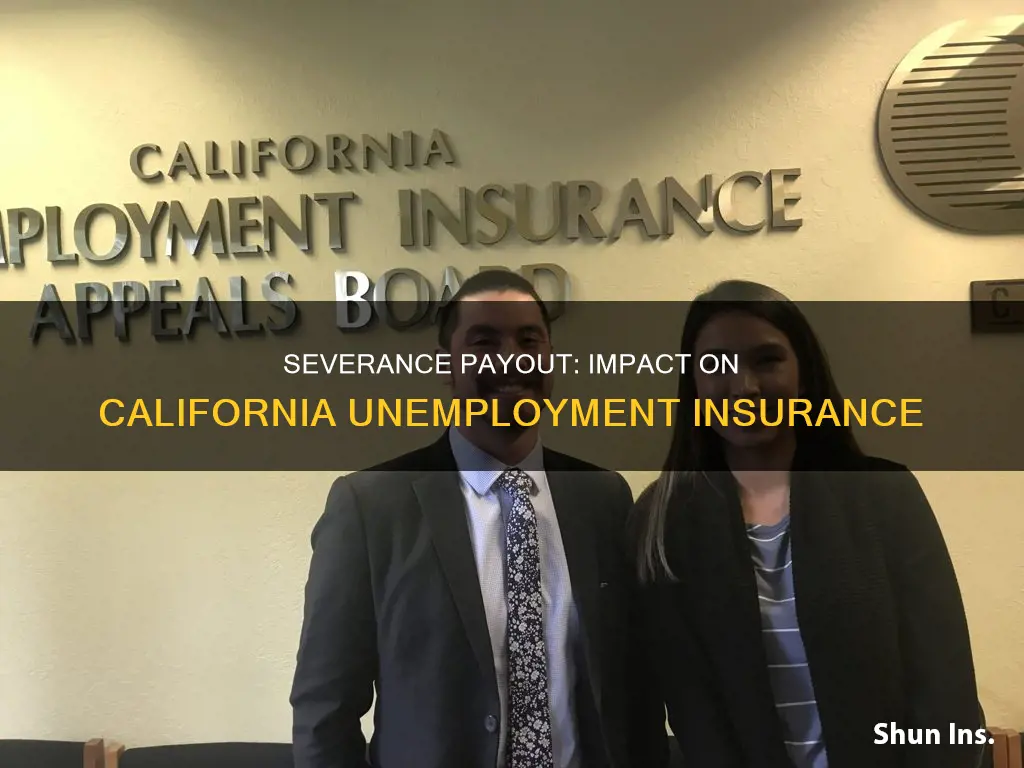 does a severance payout affect california unemployment insurance