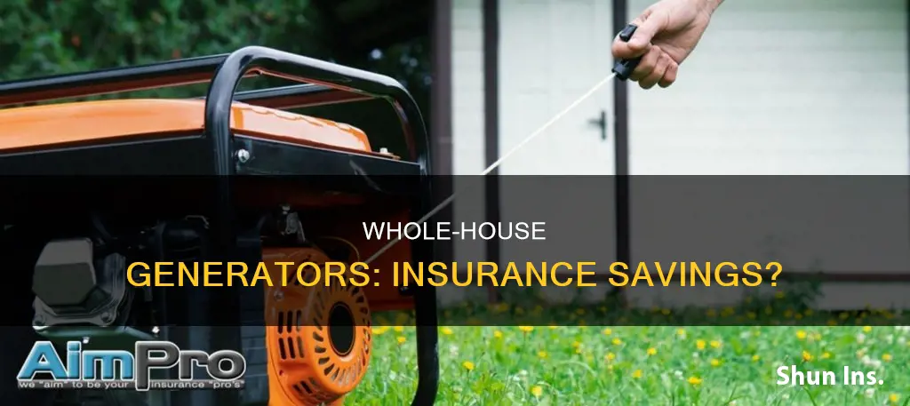 does a whole house generator lower insurance