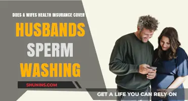 Does Wife's Health Insurance Cover Husband's Sperm Washing?
