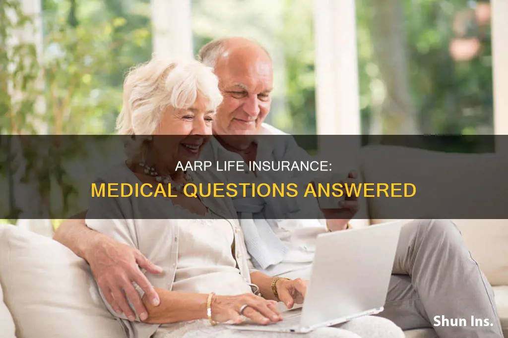 does aarp ask medical questions on the life insurance program