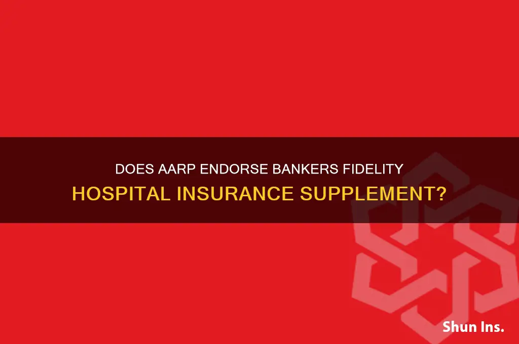 does aarp endorse bankers fidelity hospital insurance supplement