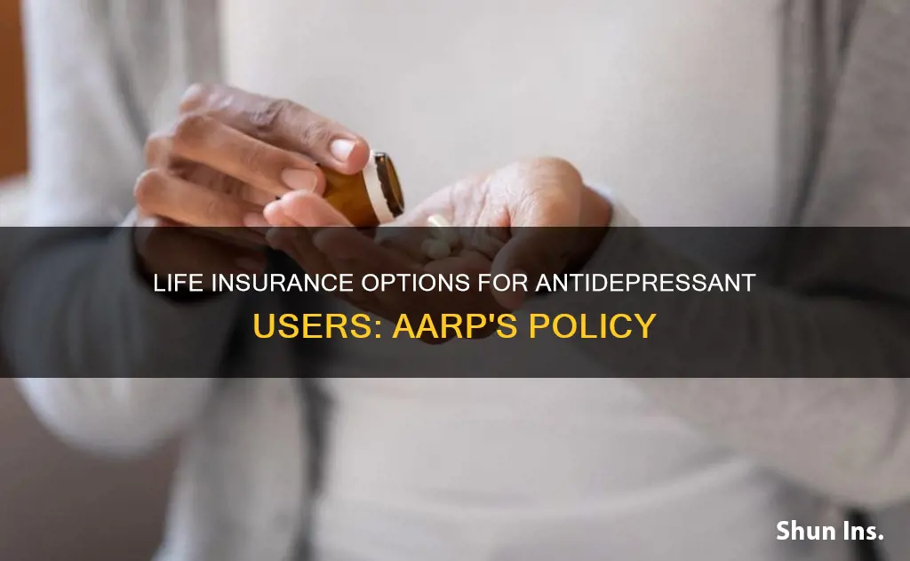 does aarp life insurance accept people on antidepressants