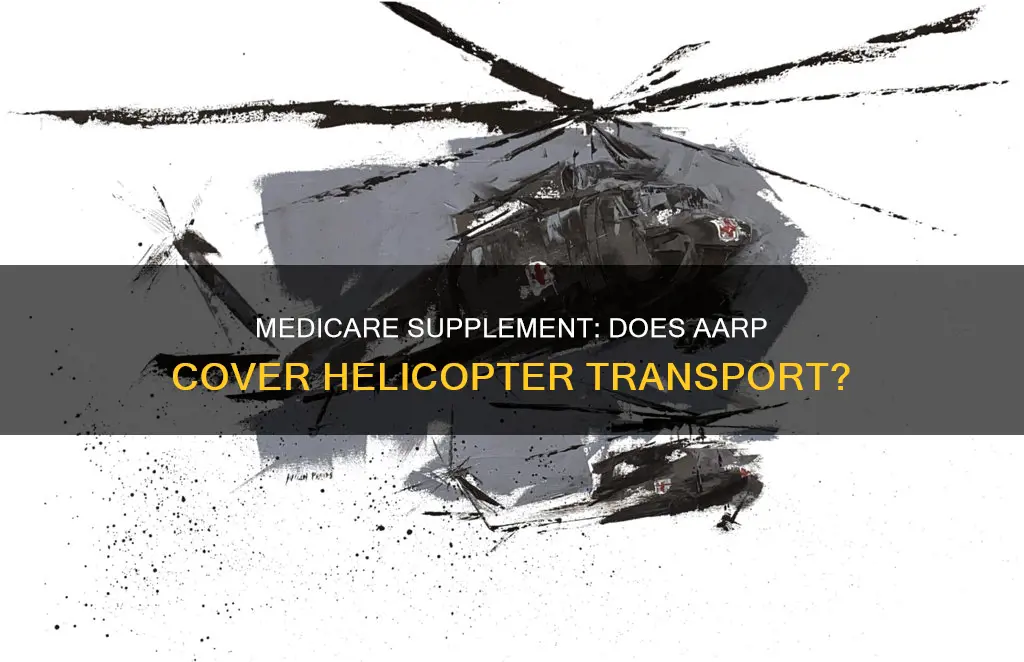 does aarp medicare supplement insurance include helicopter transport service
