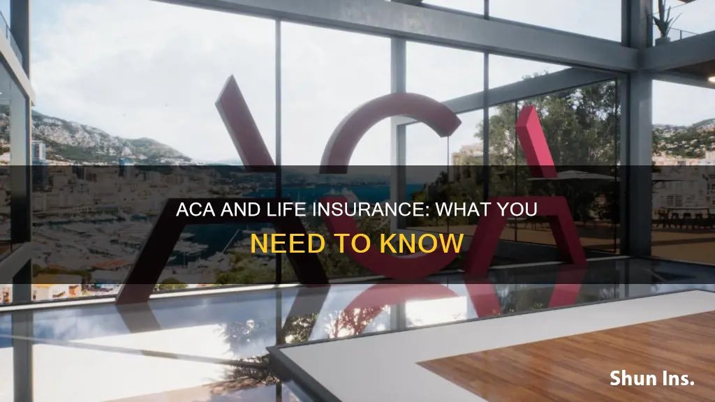 does aca apply to life insurance