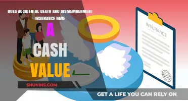 Does Accidental Death and Dismemberment Insurance Offer Cash Value?