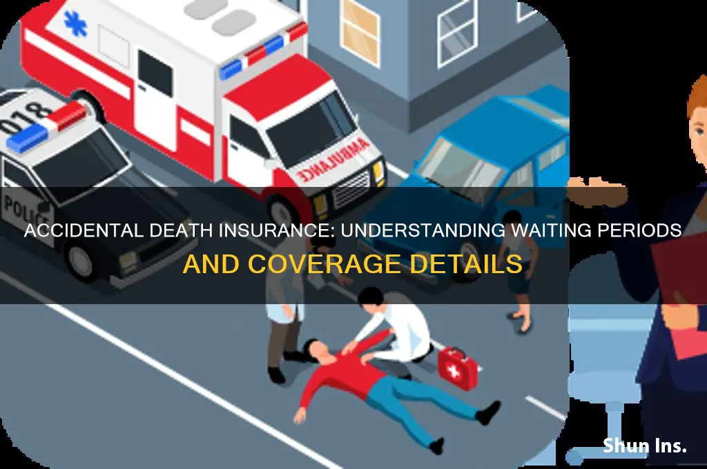 does accidental death insurance have a waiting period