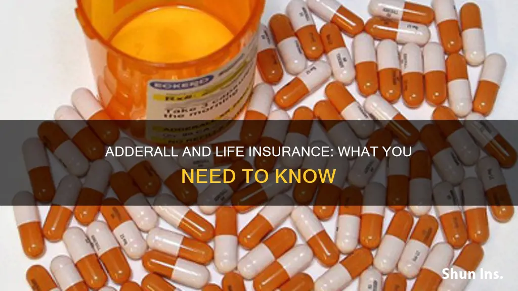 does adderall affect life insurance