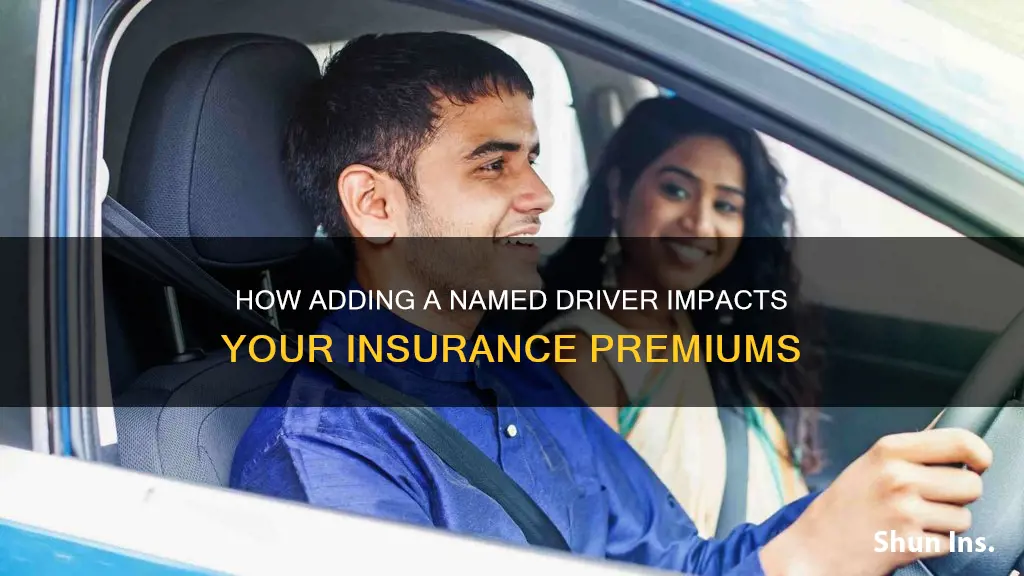 does adding a named driver increase insurance