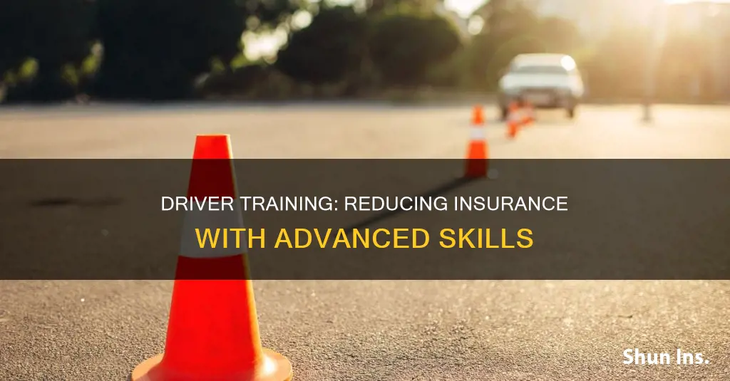 does advanced driver training reduce insurance