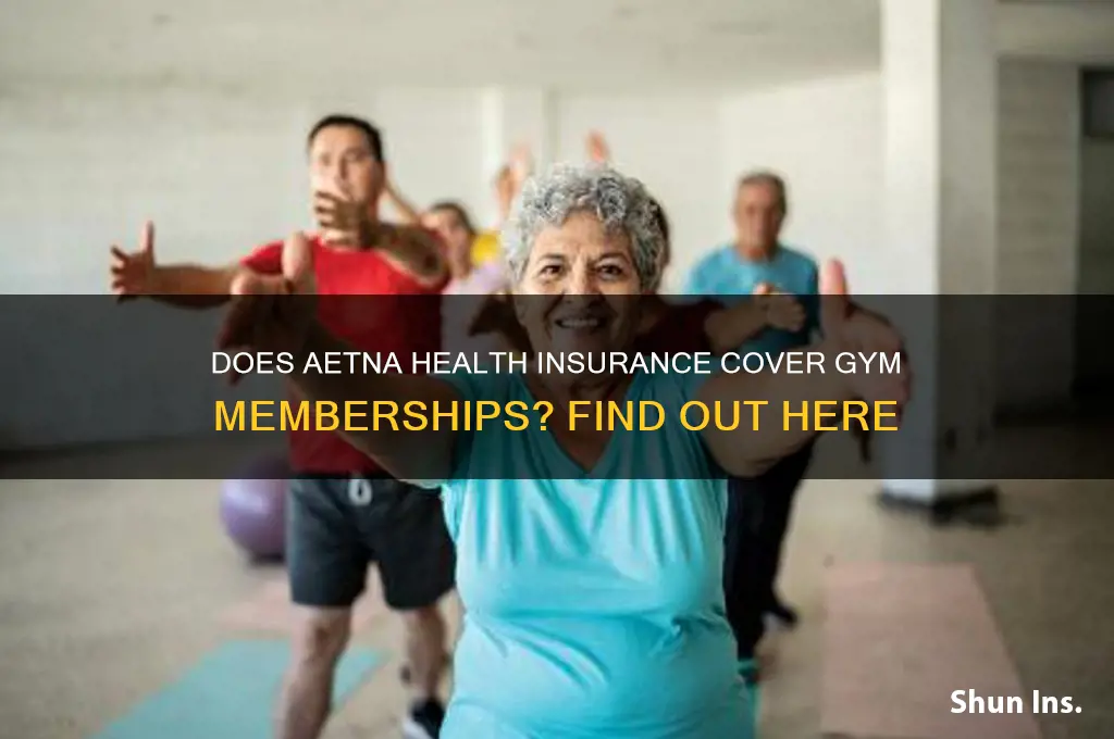 does aetna have a health insurance cover gym membership