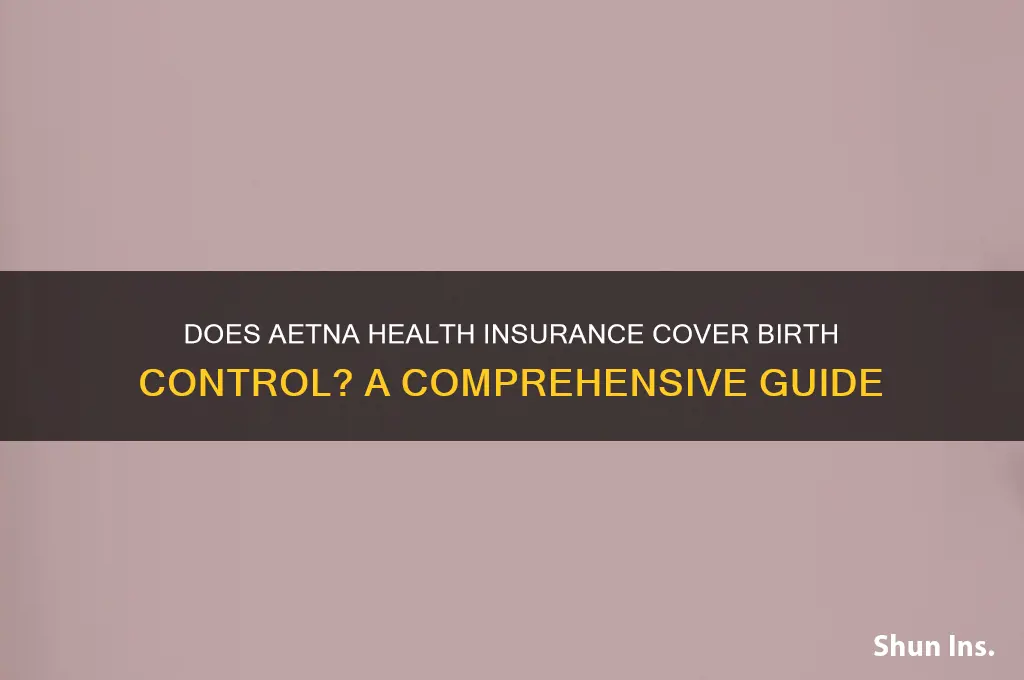 does aetna health insurance cover birth control