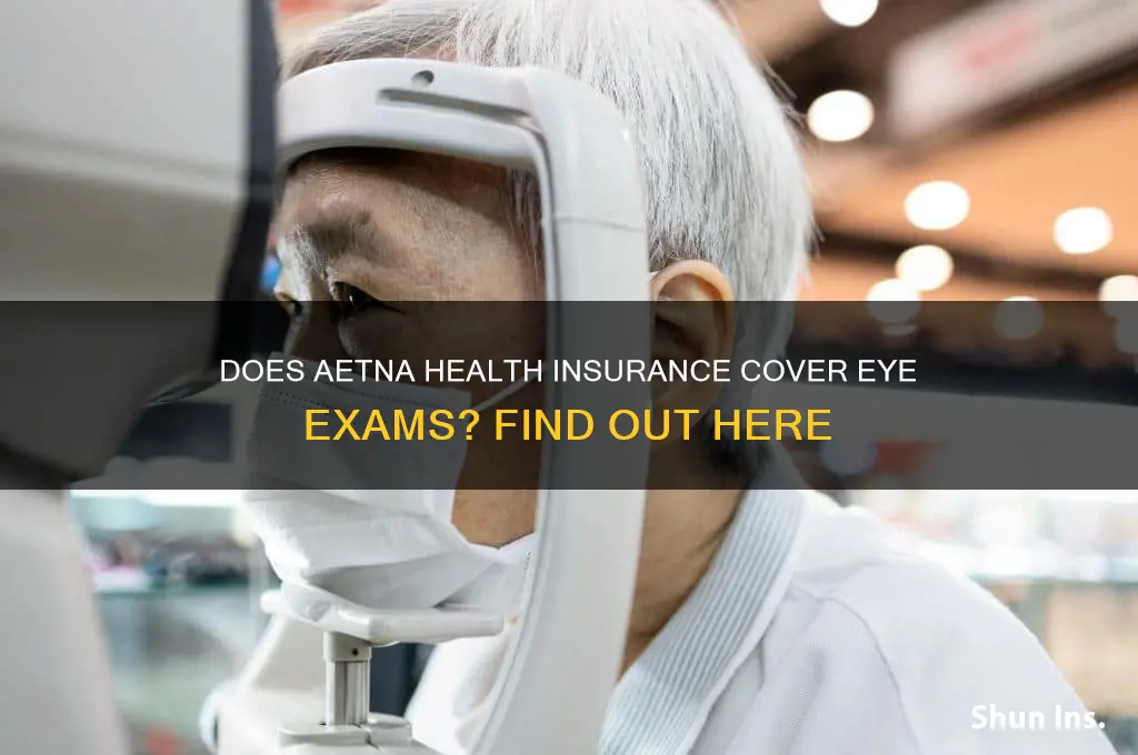 does aetna health insurance cover eye exams