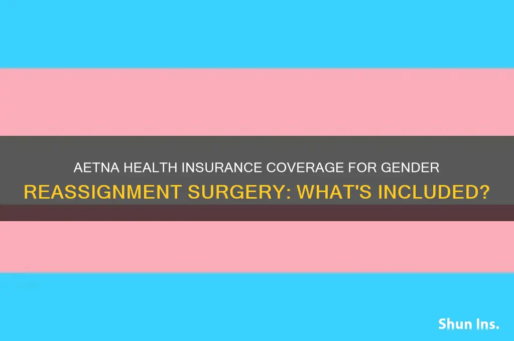 does aetna health insurance cover gender reassignment surgery