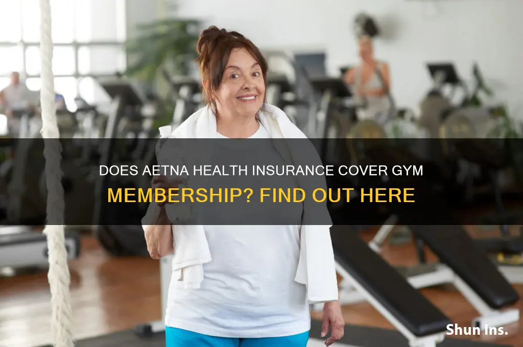 does aetna health insurance cover gym membership