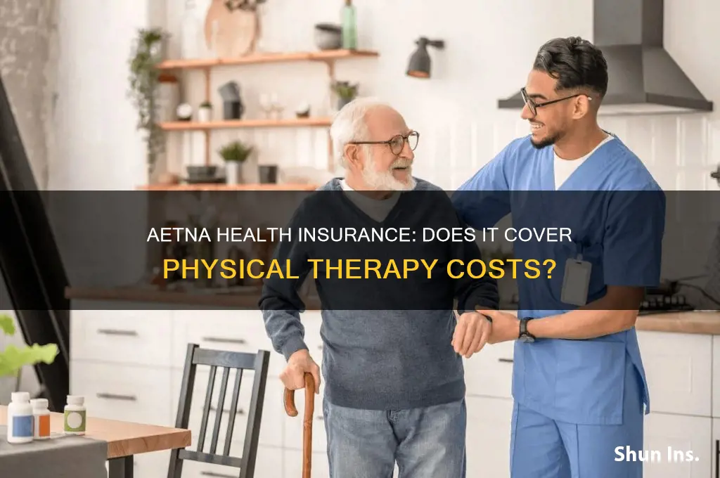 does aetna health insurance cover physical therapy