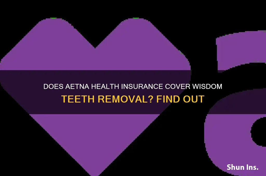 does aetna health insurance cover wisdom teeth removal