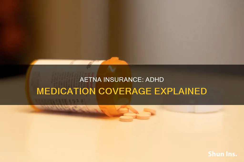 does aetna insurance cover adhd medication