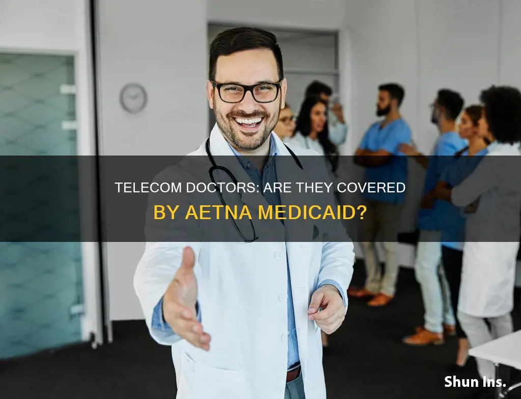 does aetna medicaid have telecom doctors on their insurance plan