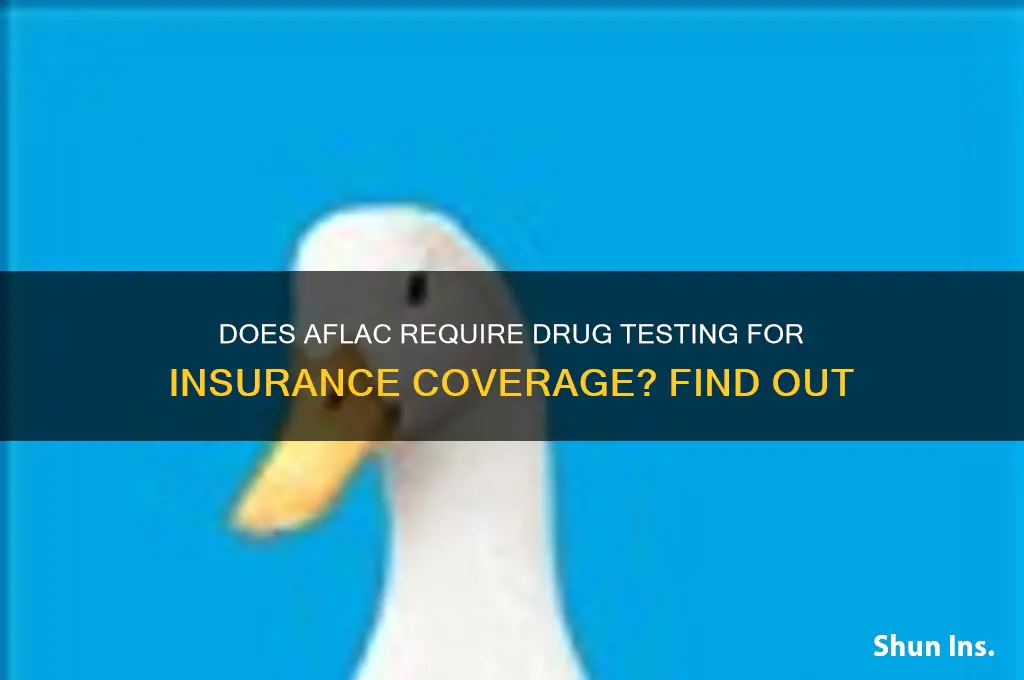 does aflac drug test for insurance