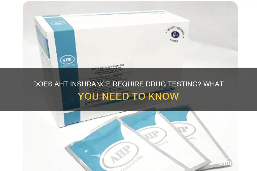 does aht insurance drug test