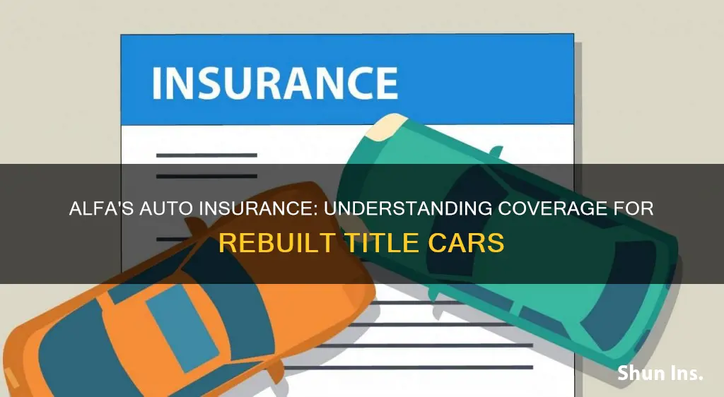 does alfaoffer auto insurance on a rebuilt title