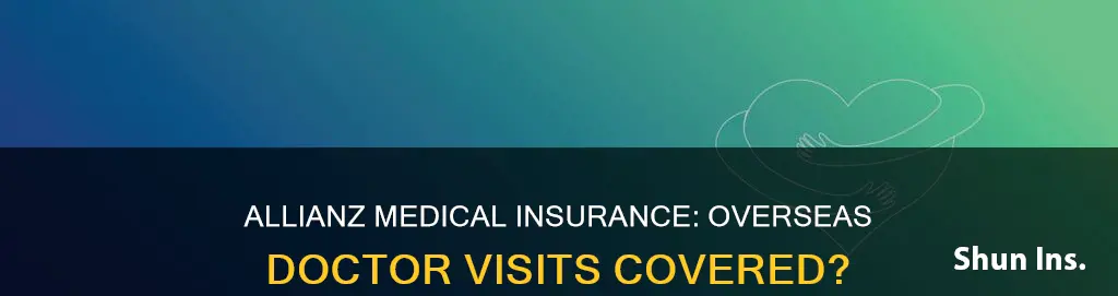 does allianz medical insurance cover doctors visits overseas