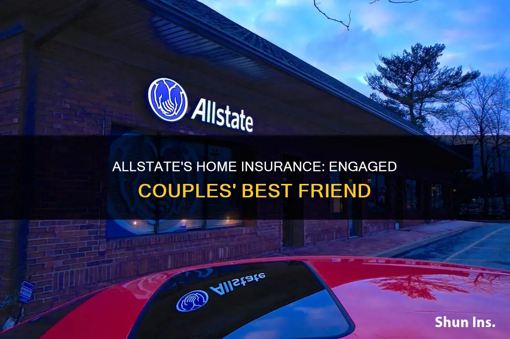does allstate over engaged couples homeowners insurance