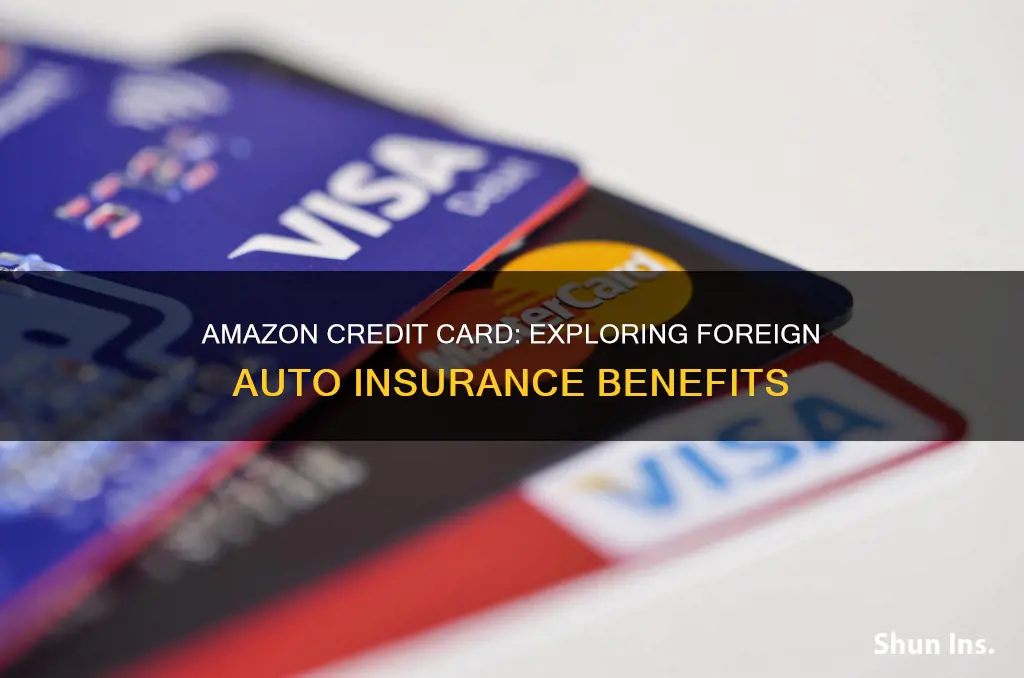 does amazon credit card allow foreign auto insurance