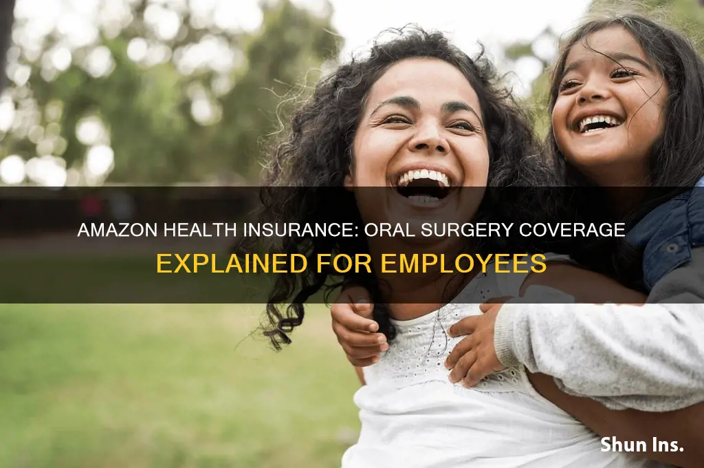 does amazon health insurance cover oral surgery